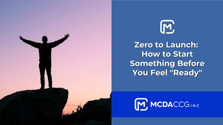 How to Start a Business Before You Feel Ready